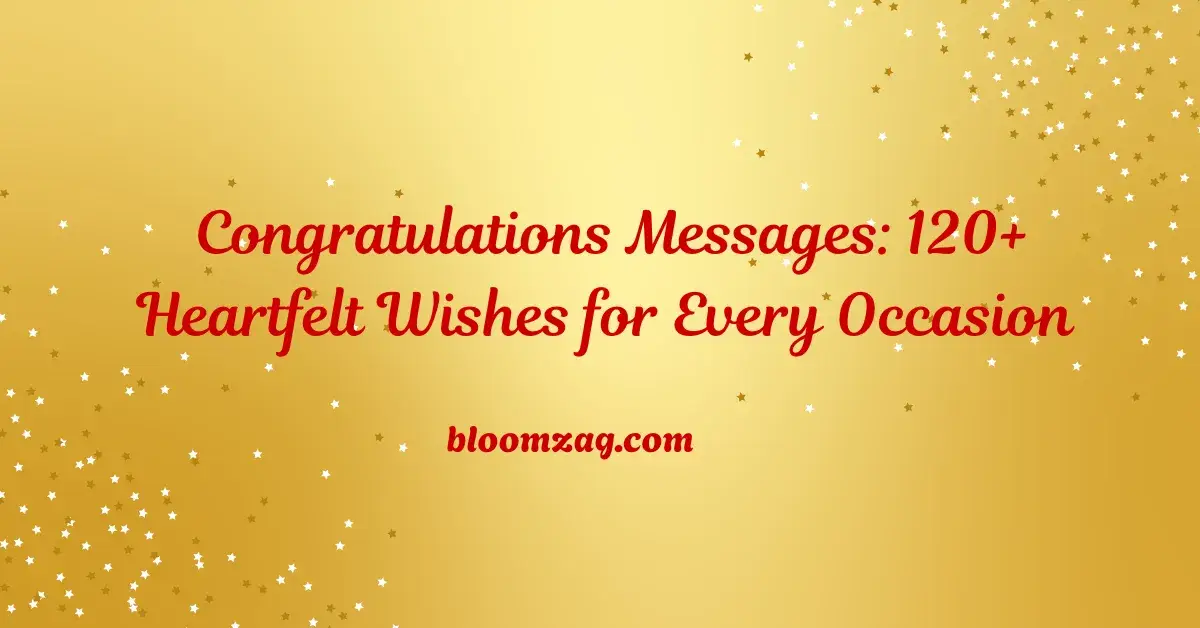 Congratulations Messages: 120+ Heartfelt Wishes for Every Occasion