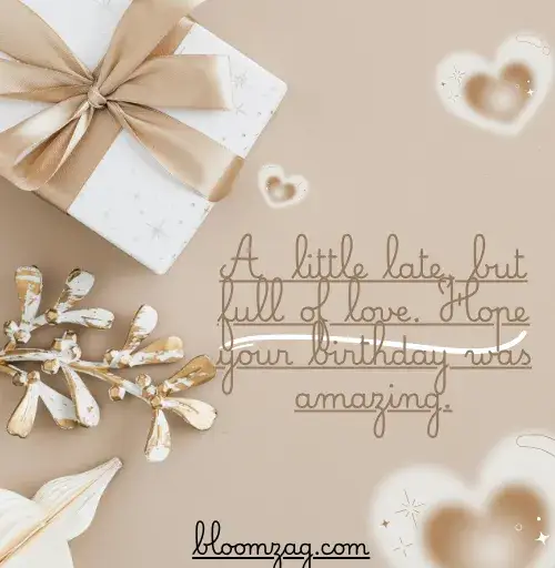 Belated Birthday Wishes for Friend
